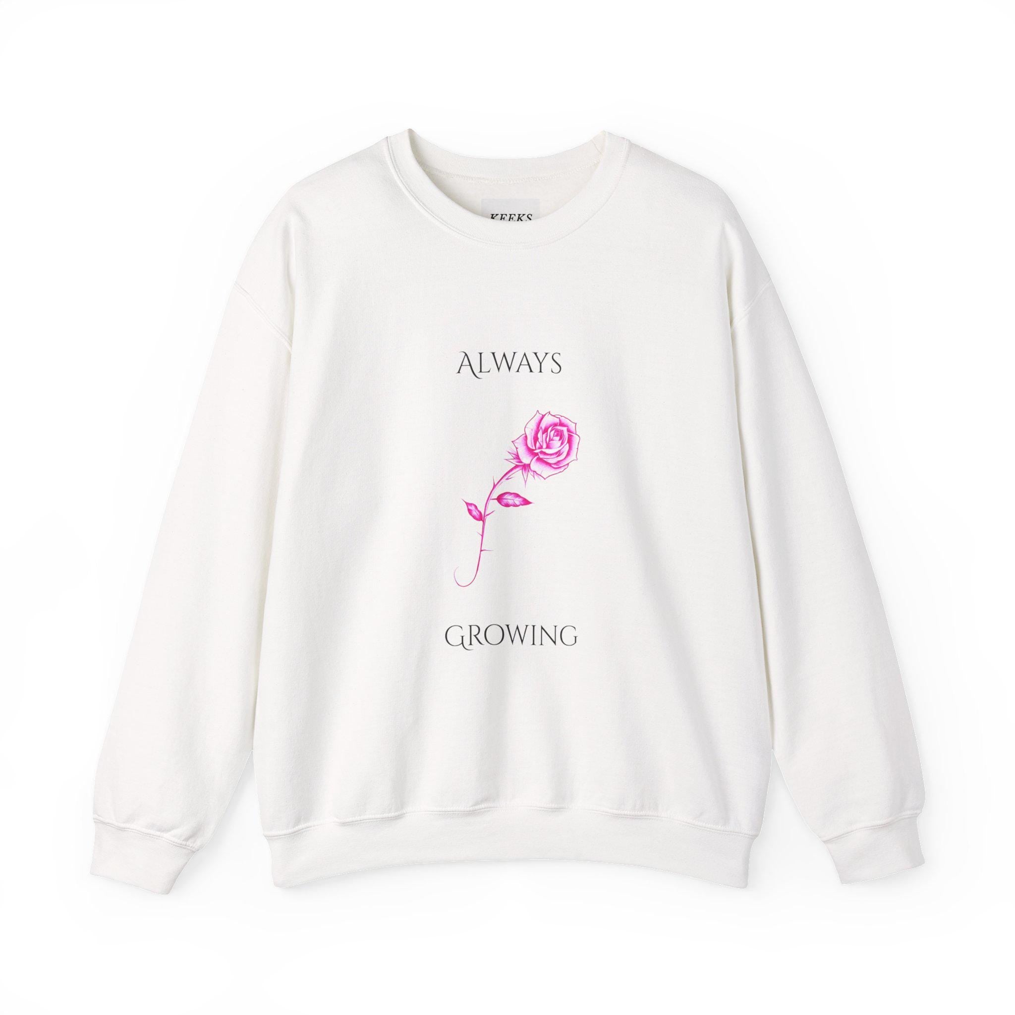 Always Growing Crewneck | Prison Wife Gift | Pink Rose Sweatshirt | Self Love & Strength Pullover