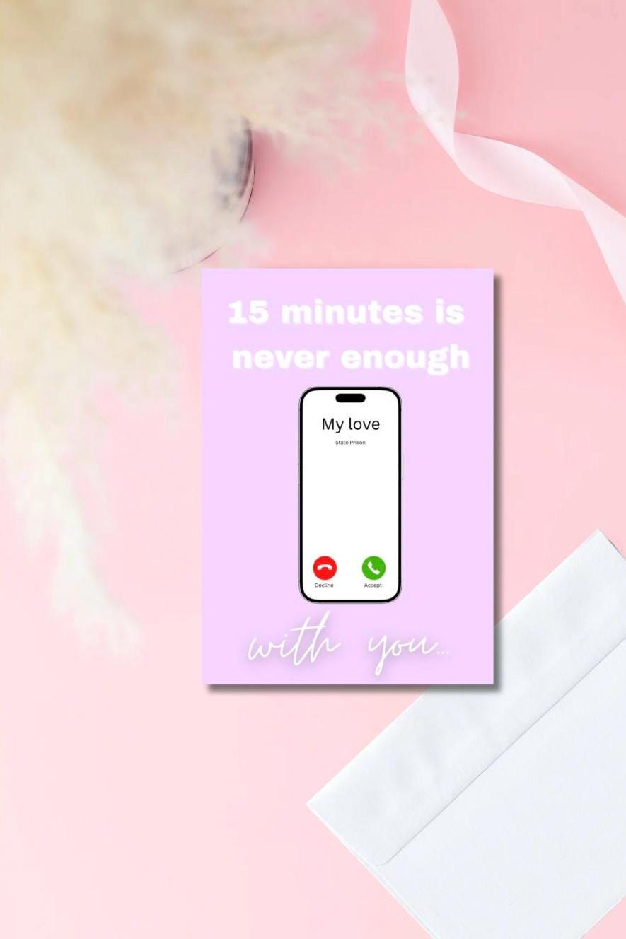 15 Minutes Is Never Enough With You Card | Prison Wife Girlfriend Card | Incoming State Prison Call Design | Long Distance Love Card