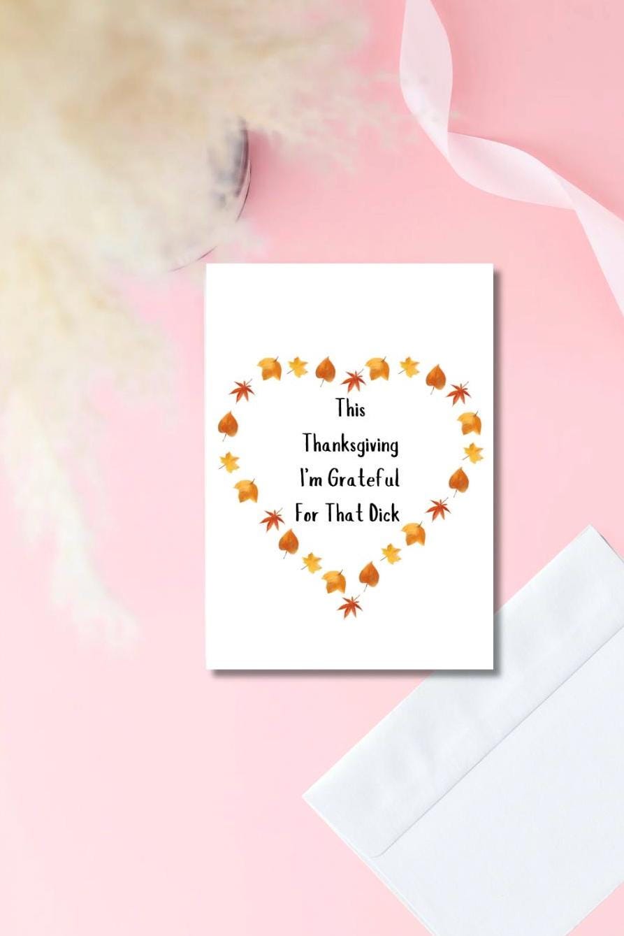 Funny Thanksgiving Card – “I’m Grateful for That D” | Prison Wife Card | Adult Humor Holiday Greeting | 5x7 Glossy